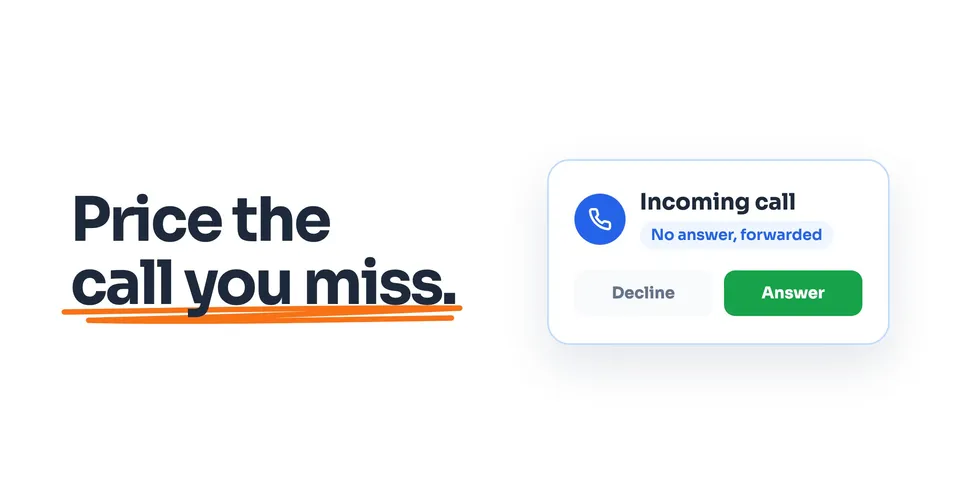 Price the call you miss.