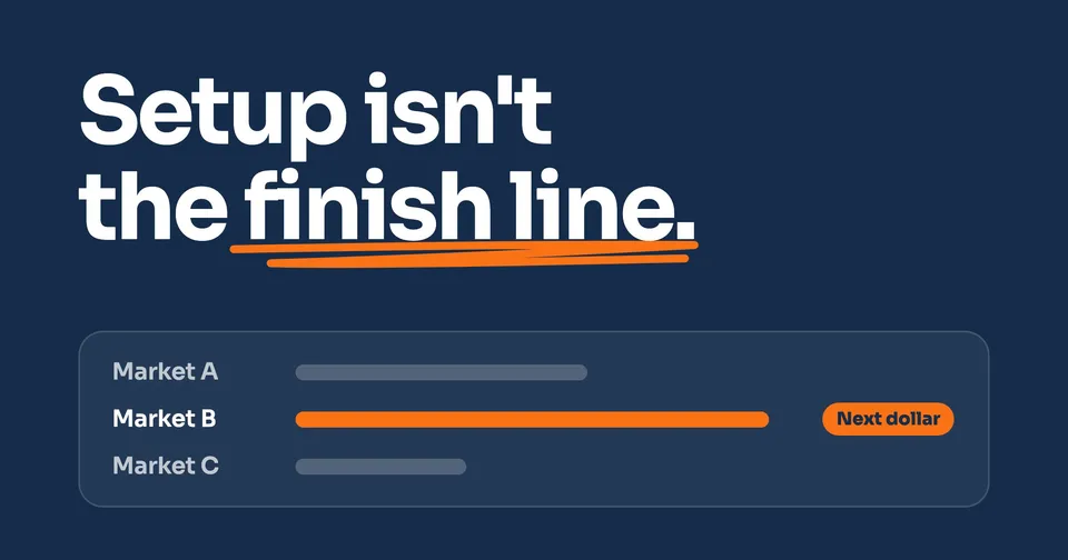 Setup isn't the finish line.